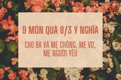 9 món quà 8/3 cho bà và mẹ chồng, mẹ vợ, mẹ người yêu ý nghĩa nhất 2023