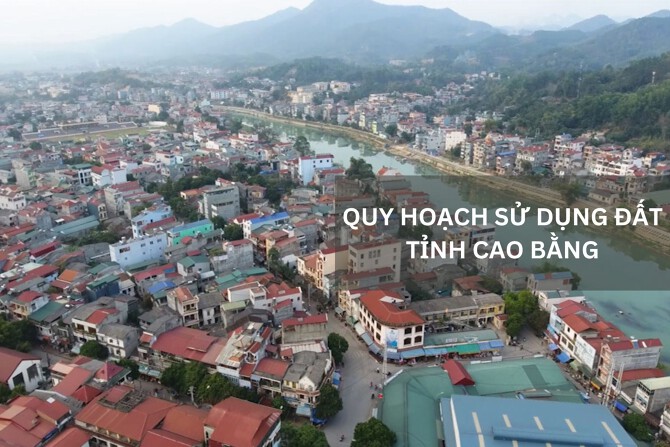 Quy hoạch sử dụng đất tỉnh Cao Bằng mới nhất