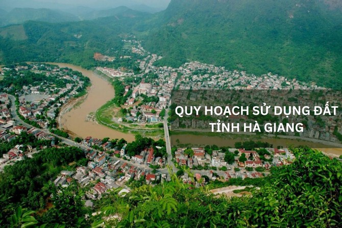 Quy hoạch sử dụng đất tỉnh Hà Giang mới nhất