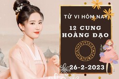 Tử vi hôm nay của 12 cung hoàng đạo ngày 26/2/2023: Song Tử tình cảm trầm lắng, Ma Kết tài lộc kém khả quan
