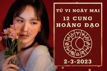Tử vi ngày mai của 12 cung hoàng đạo 2/3/2023: Bọ Cạp tài lộc trung bình, Thiên Bình tình cảm ảm đạm
