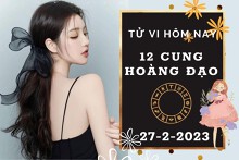Tử vi hôm nay của 12 cung hoàng đạo ngày 27/2/2023: Cự Giải tài lộc có điểm sáng, Bảo Bình công việc bất ổn