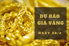 Dự báo giá vàng 28/2: Khả năng chưa dứt được đà giảm?