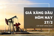 Giá xăng dầu hôm nay 27/2: Tiếp đà tăng gần 2% vào sáng đầu tuần