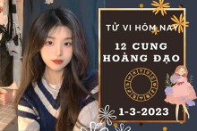 Tử vi hôm nay của 12 cung hoàng đạo ngày 1/3/2023: Xử Nữ tài lộc không suôn sẻ, Thiên Bình công việc lặng sóng