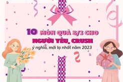 10 món quà 8/3 cho người yêu, cho crush ý nghĩa, mới lạ nhất năm 2023