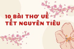 Top 10 bài thơ về Tết Nguyên tiêu ý nghĩa, mới nhất năm 2023