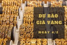 Dự báo giá vàng 4/2: Có thể giảm hoặc ít biến động trong phiên cuối tuần?