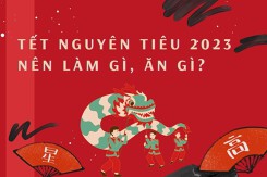 Tết Nguyên tiêu 2023 nên làm gì, ăn gì?