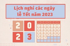 Cập nhật lịch nghỉ các ngày lễ, Tết năm 2023 chi tiết nhất