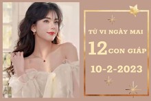 Tử vi ngày mai của 12 con giáp 10/2/2023: Sửu tài lộc sụt giảm, Mùi sự nghiệp kém sắc