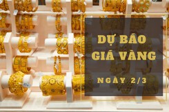 Dự báo giá vàng 2/3: Tiếp tục duy trì đà tăng?