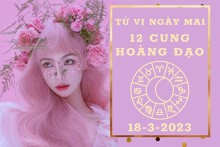 Tử vi ngày mai của 12 cung hoàng đạo 18/3/2023: Song Ngư tài lộc rủi ro, Ma Kết tình cảm phức tạp