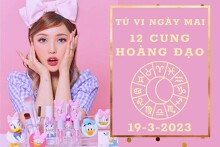 Tử vi ngày mai của 12 cung hoàng đạo 19/3/2023: Bảo Bình tài lộc hao hụt, Nhân Mã tình duyên viên mãn