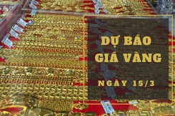 Dự báo giá vàng 15/3: Có thể giảm theo thị trường thế giới?