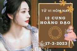 Tử vi hôm nay của 12 cung hoàng đạo ngày 17/3/2023: Cự Giải công việc hanh thông, Bảo Bình tài lộc ổn định