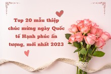 Top 20 mẫu thiệp chúc mừng ngày Quốc tế Hạnh phúc ấn tượng, mới nhất 2023