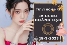 Tử vi hôm nay của 12 cung hoàng đạo ngày 18/3/2023: Sư Tử tài lộc xuống dốc, Song Ngư tình cảm kém sắc