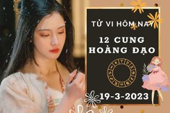 Tử vi hôm nay của 12 cung hoàng đạo ngày 19/3/2023: Xử Nữ công việc vững vàng, Thiên Bình tài lộc thịnh vượng
