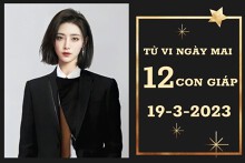 Tử vi ngày mai của 12 con giáp 19/3/2023: Tuất tài lộc ‘tụt dốc’, Dần tình yêu tươi đẹp