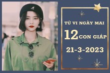 Tử vi ngày mai của 12 con giáp 21/3/2023: Mão tài lộc tăng rõ rệt, Dậu tình cảm tốt đẹp