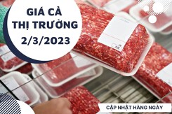 Giá cả thị trường hôm nay 2/3/2023: Thịt bò nhập khẩu có giá ổn định tại các siêu thị