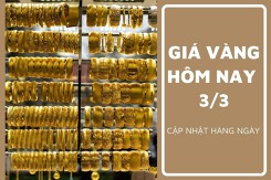 Giá vàng hôm nay 3/3: Tăng giảm không đồng nhất từ 50.000 đồng/lượng đến 100.000 đồng/lượng