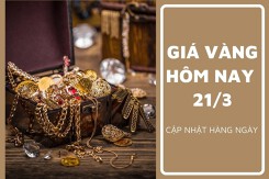 Giá vàng hôm nay 21/3: Tăng giảm không đồng nhất từ 50.000 đồng/lượng đến 150.000 đồng/lượng