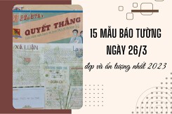 15 mẫu báo tường ngày 26/3 đẹp và ấn tượng nhất 2023