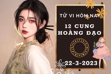 Tử vi hôm nay của 12 cung hoàng đạo ngày 22/3/2023: Song Tử tình cảm lặng sóng, Ma Kết tài lộc bấp bênh