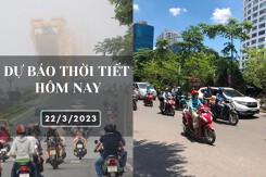 Dự báo thời tiết hôm nay 22/3/2023: Hà Nội và TP HCM nắng nóng, Đà Nẵng sáng và đêm có sương mù