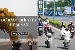 Dự báo thời tiết hôm nay 24/3/2023: Hà Nội, Đà Nẵng và TP HCM ngày nắng, có nơi nắng nóng
