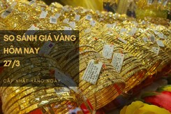 So sánh giá vàng hôm nay 27/3: Vàng SJC tăng giảm trái chiều không quá 100.000 đồng/lượng