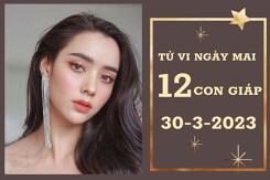 Tử vi ngày mai của 12 con giáp 30/3/2023: Tý tài lộc giảm xuống, Thìn sự nghiệp lận đận