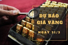 Dự báo giá vàng 31/3: Có thể tăng trở lại theo đà thế giới?
