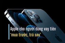 Apple cho người dùng vay tiền ‘mua trước, trả sau’