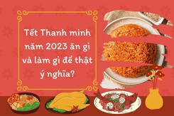 Tết Thanh minh năm 2023 ăn gì và làm gì để thật ý nghĩa?