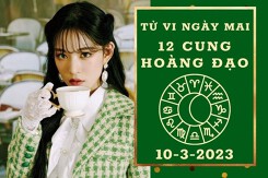 Tử vi ngày mai của 12 cung hoàng đạo 10/3/2023: Cự Giải tài lộc khởi sắc, Kim Ngưu sự nghiệp trắc trở