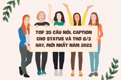 Top 35 câu nói, caption cho status và thơ 8/3 hay, mới nhất năm 2023