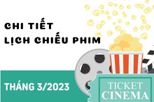 Chi tiết lịch chiếu phim và các bộ phim chiếu rạp tháng 3/2023