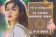 Tử vi hôm nay của 12 cung hoàng đạo ngày 9/3/2023: Kim Ngưu tài lộc rủng rỉnh, Nhân Mã công việc suôn sẻ