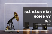 Giá xăng dầu hôm nay 8/3: Đảo chiều giảm trước khả năng Fed tăng lãi suất