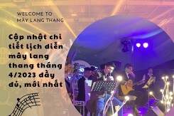 Cập nhật chi tiết lịch diễn Mây Lang Thang tháng 4/2023 đầy đủ, mới nhất