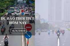 Dự báo thời tiết hôm nay 12/4/2023: Hà Nội vẫn mưa nhỏ và sương mù, Đà Nẵng ngày nắng, TP HCM nắng nóng kéo dài