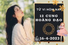Tử vi hôm nay của 12 cung hoàng đạo ngày 16/4/2023: Cự Giải công việc trôi chảy, Bảo Bình tài lộc vững vàng