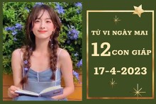 Tử vi ngày mai của 12 con giáp 17/4/2023: Sửu tài lộc ổn định, Tỵ sự nghiệp vượng vận