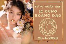 Tử vi ngày mai của 12 cung hoàng đạo 20/4/2023: Bọ Cạp tài lộc khởi sắc, Sư Tử công việc bất ổn