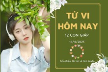 Tử vi hàng ngày hôm nay của 12 con giáp 18/4/2023: Dần công việc khó khăn, Mùi tình cảm thăng hoa
