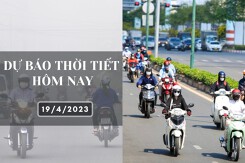Dự báo thời tiết hôm nay 19/4/2023: Hà Nội có sương mù, mưa về đêm, Đà Nẵng chiều tối có mưa, TP HCM ngày nắng