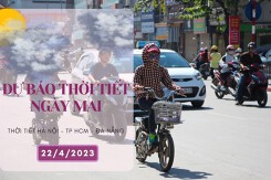 Dự báo thời tiết ngày mai 22/4/2023: Hà Nội không mưa, Đà Nẵng vẫn nắng nóng gay gắt, TP HCM có lúc nắng nhẹ